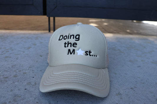 Doing the Most...Trucker Hats